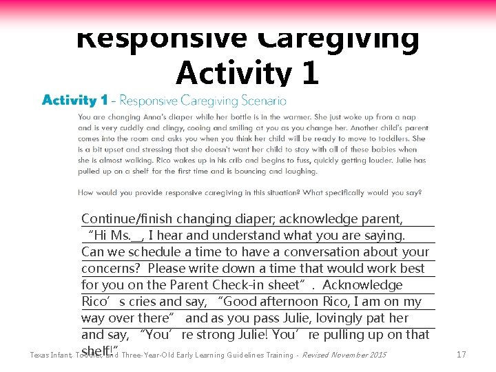Responsive Caregiving Activity 1 Continue/finish changing diaper; acknowledge parent, “Hi Ms. __, I hear