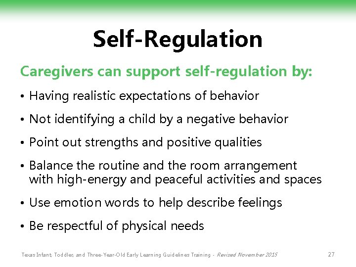 Self-Regulation Caregivers can support self-regulation by: • Having realistic expectations of behavior • Not