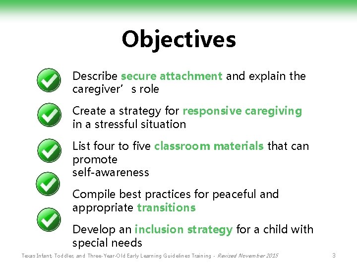 Objectives Describe secure attachment and explain the caregiver’s role Create a strategy for responsive