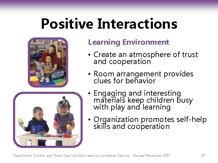 Positive Interactions Learning Environment • Create an atmosphere of trust and cooperation • Room