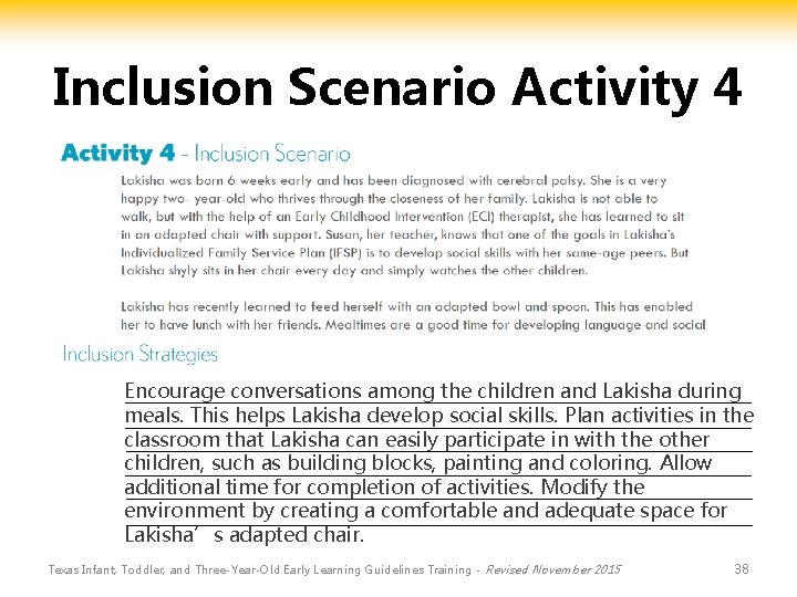 Inclusion Scenario Activity 4 Encourage conversations among the children and Lakisha during meals. This