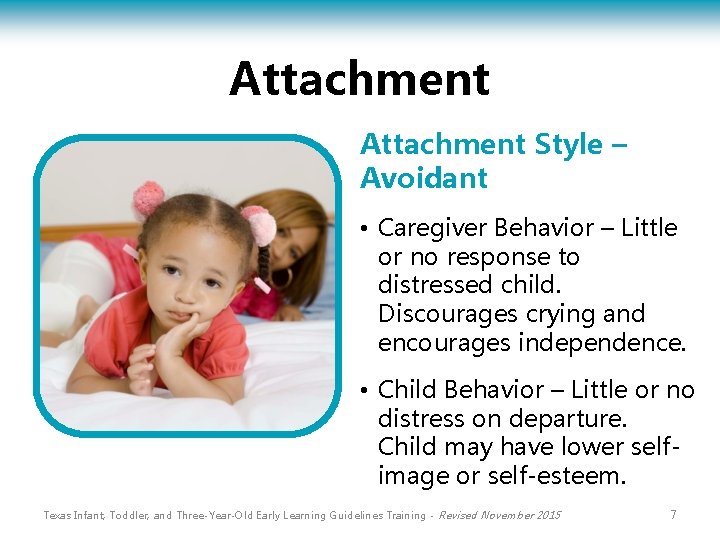 Attachment Style – Avoidant • Caregiver Behavior – Little or no response to distressed
