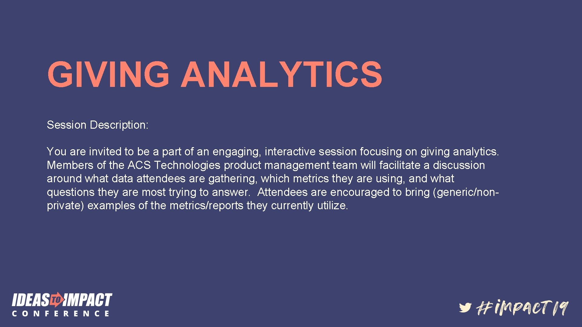 GIVING ANALYTICS Session Description: You are invited to be a part of an engaging,