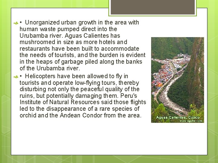  • Unorganized urban growth in the area with human waste pumped direct into