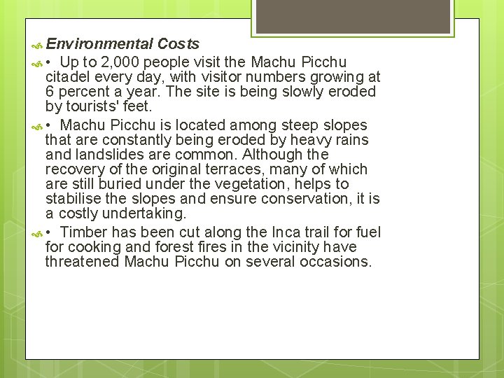 Environmental Costs • Up to 2, 000 people visit the Machu Picchu citadel
