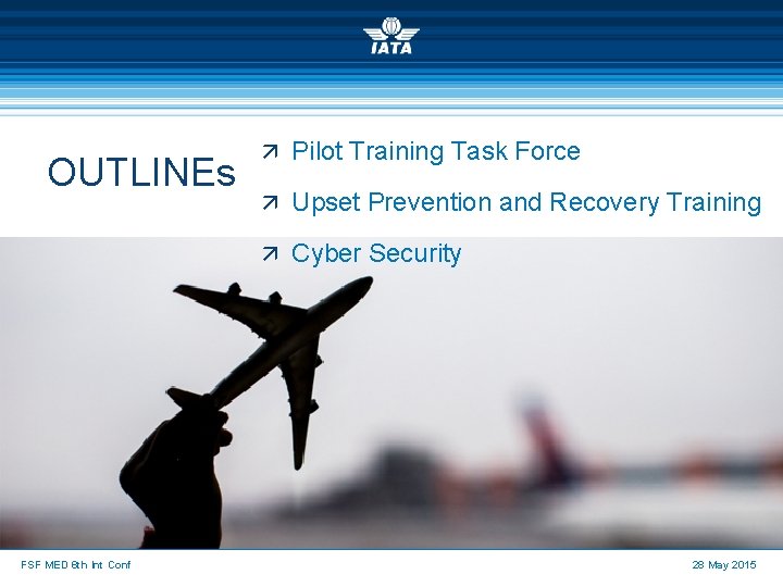 OUTLINEs ä Pilot Training Task Force ä Upset Prevention and Recovery Training ä Cyber