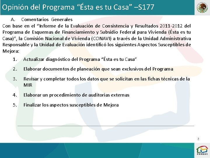 Opinión del Programa “Ésta es tu Casa” –S 177 A. Comentarios Generales Con base