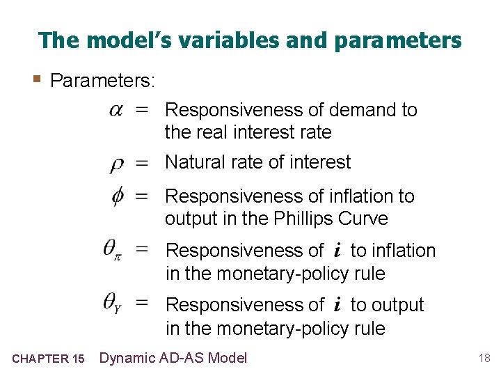 The model’s variables and parameters § Parameters: Responsiveness of demand to the real interest