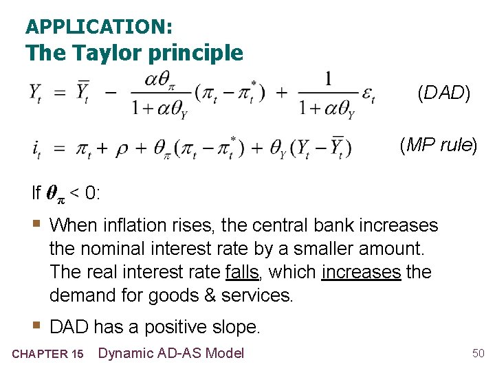 APPLICATION: The Taylor principle (DAD) (MP rule) If θπ < 0: § When inflation