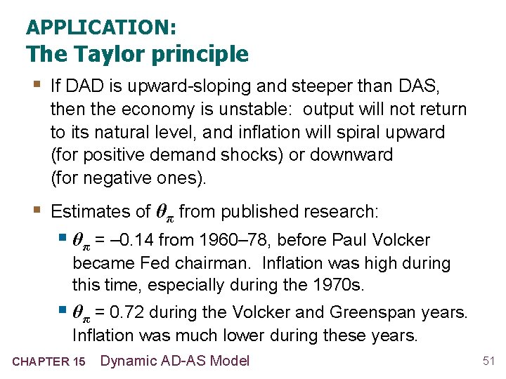 APPLICATION: The Taylor principle § If DAD is upward-sloping and steeper than DAS, then