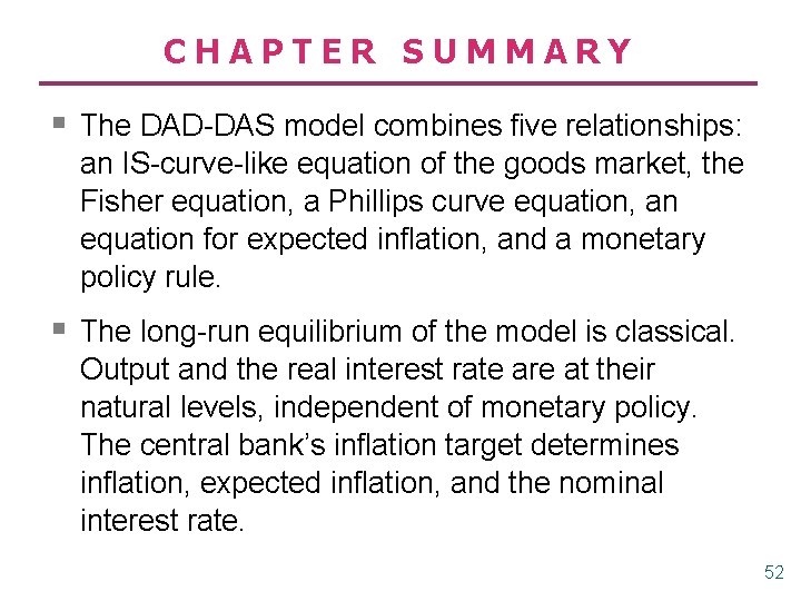 CHAPTER SUMMARY § The DAD-DAS model combines five relationships: an IS-curve-like equation of the