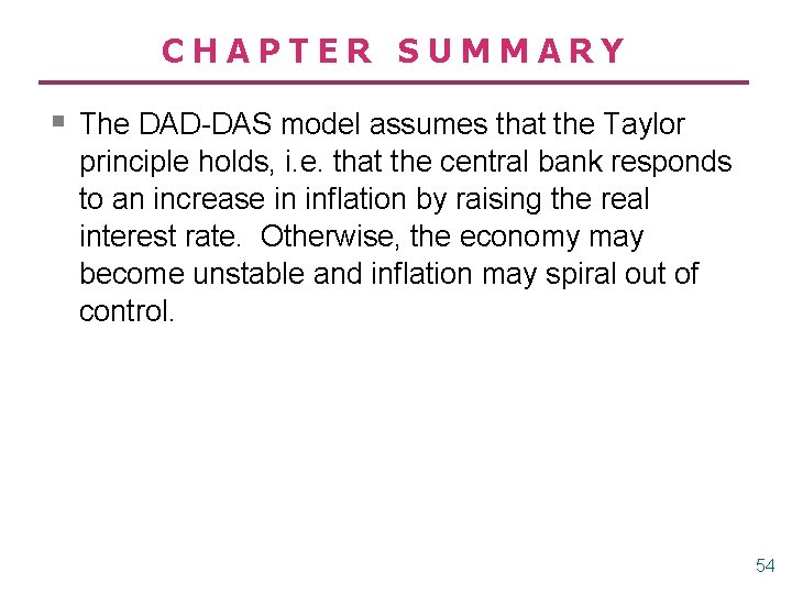 CHAPTER SUMMARY § The DAD-DAS model assumes that the Taylor principle holds, i. e.