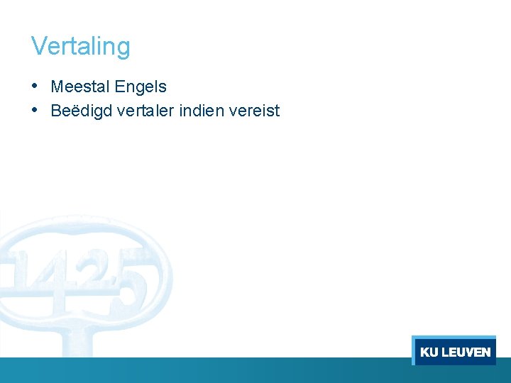 Vertaling • Meestal Engels • Beëdigd vertaler indien vereist 