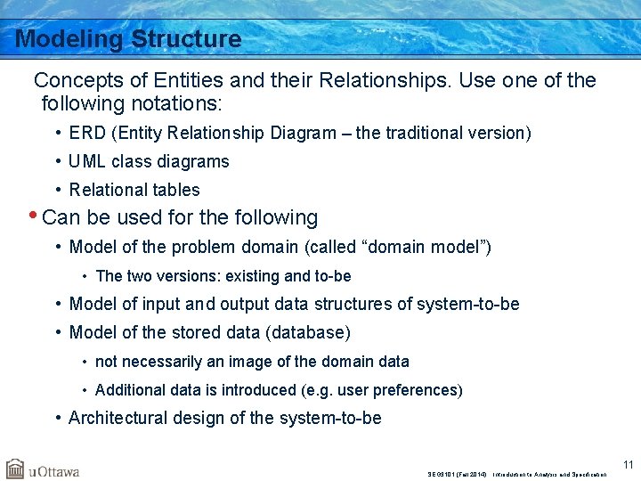Modeling Structure Concepts of Entities and their Relationships. Use one of the following notations: