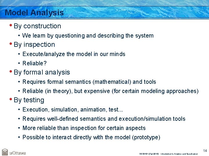 Model Analysis • By construction • We learn by questioning and describing the system