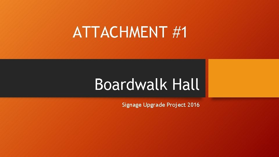 ATTACHMENT #1 Boardwalk Hall Signage Upgrade Project 2016 