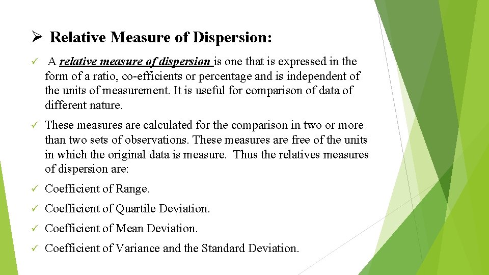 Ø Relative Measure of Dispersion: ü A relative measure of dispersion is one that