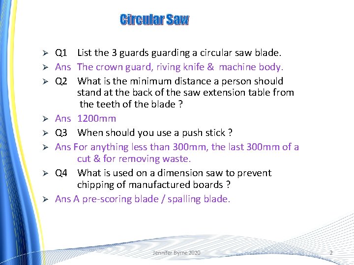 Circular Saw Ø Ø Ø Ø Q 1 List the 3 guards guarding a