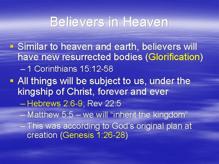 Believers in Heaven § Similar to heaven and earth, believers will have new resurrected