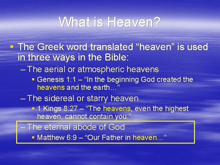 What is Heaven? § The Greek word translated “heaven” is used in three ways