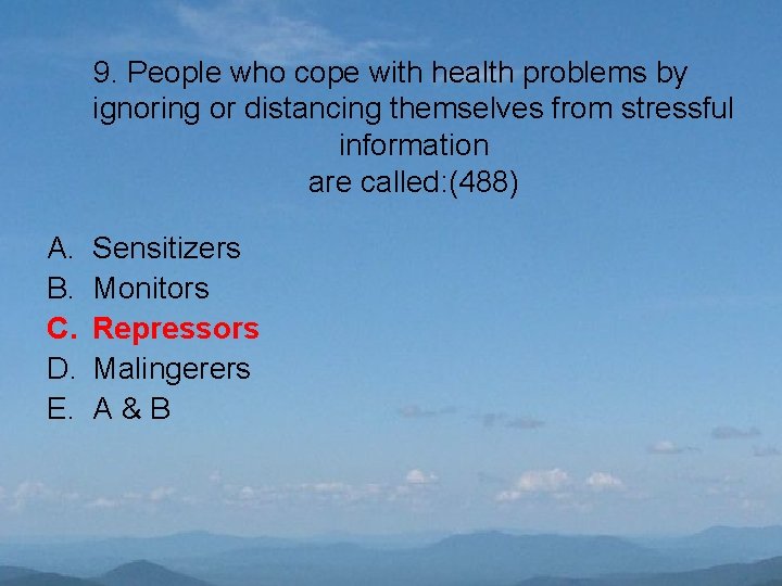 9. People who cope with health problems by ignoring or distancing themselves from stressful