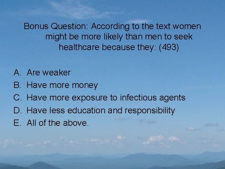 Bonus Question: According to the text women might be more likely than men to