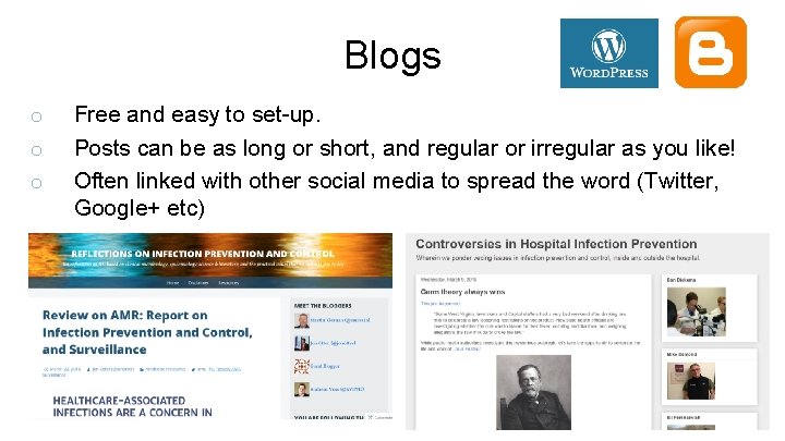 Blogs o o o Free and easy to set-up. Posts can be as long