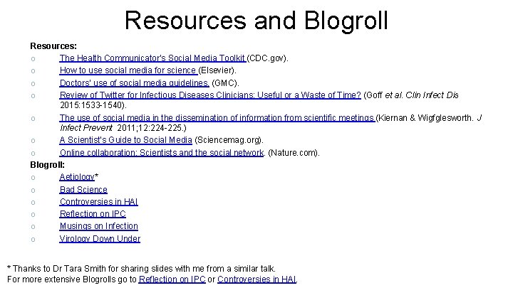 Resources and Blogroll Resources: o The Health Communicator’s Social Media Toolkit (CDC. gov). o
