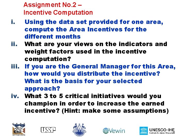 Assignment No. 2 – Incentive Computation i. Using the data set provided for one
