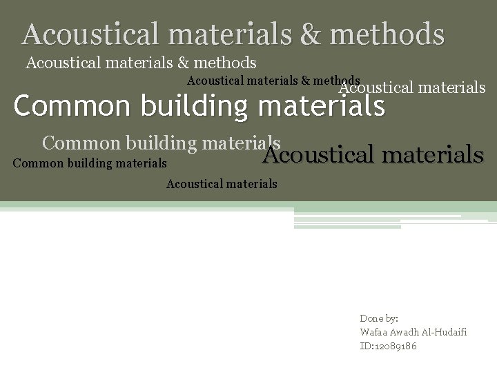 Acoustical materials & methods Acoustical materials Common building materials Acoustical materials & methods Common