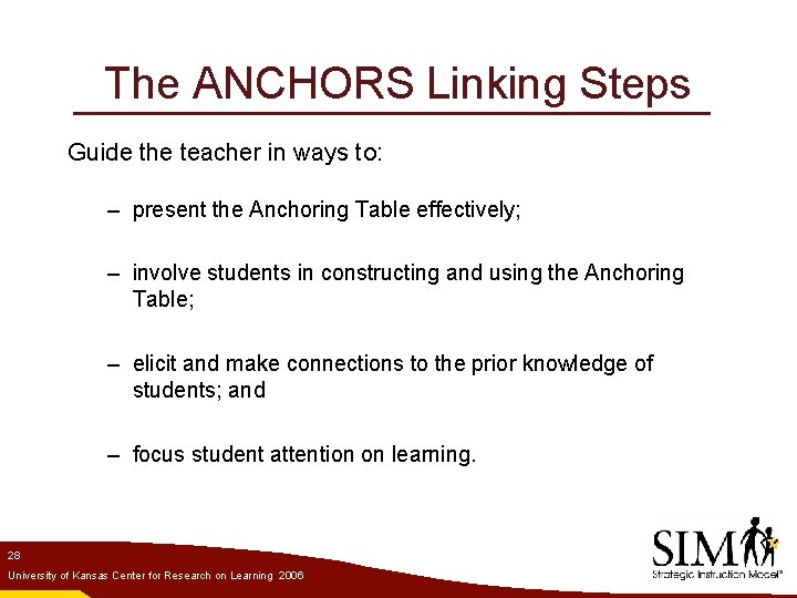 The ANCHORS Linking Steps Guide the teacher in ways to: – present the Anchoring