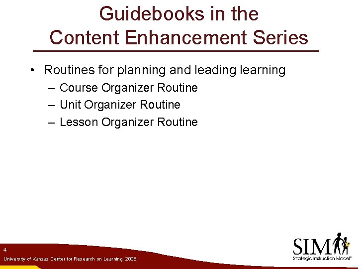 Guidebooks in the Content Enhancement Series • Routines for planning and leading learning –