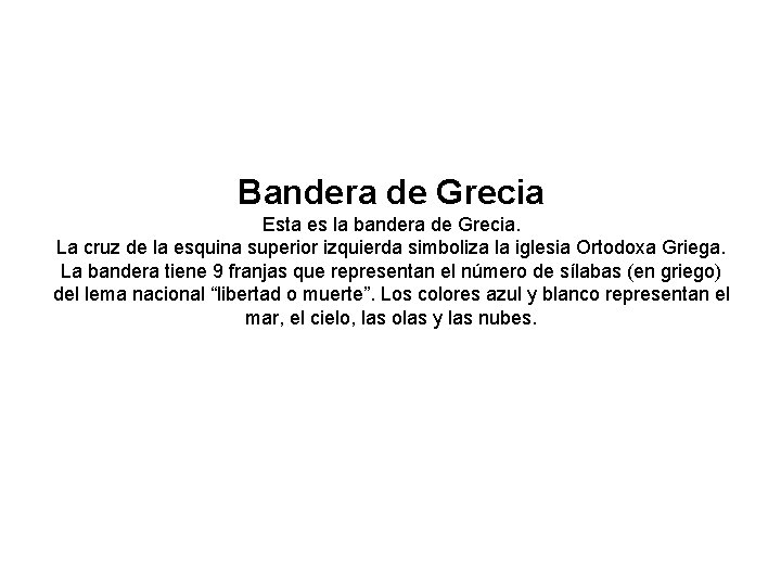 Bandera de Grecia Esta es la bandera de Grecia. La cruz de la esquina Bandera de Grecia Esta es la bandera de Grecia. La cruz de la esquina