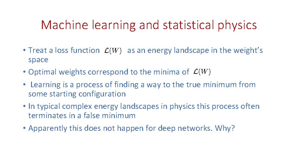 Machine learning and statistical physics • Treat a loss function as an energy landscape