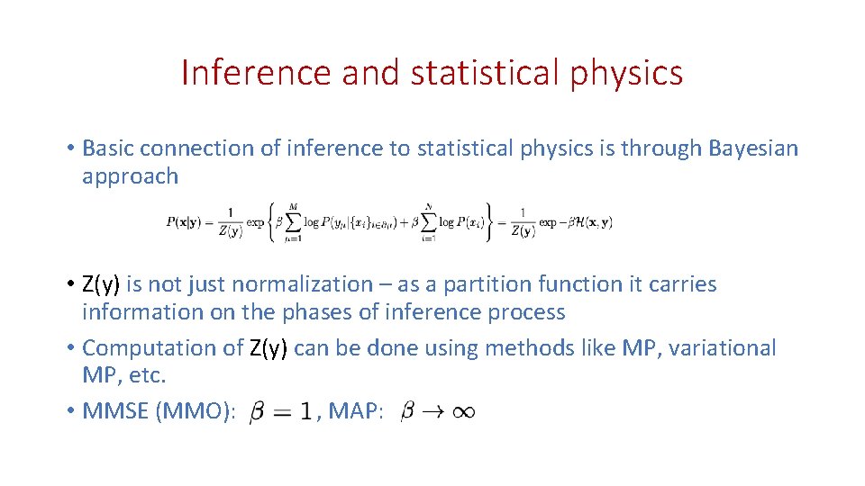 Inference and statistical physics • Basic connection of inference to statistical physics is through
