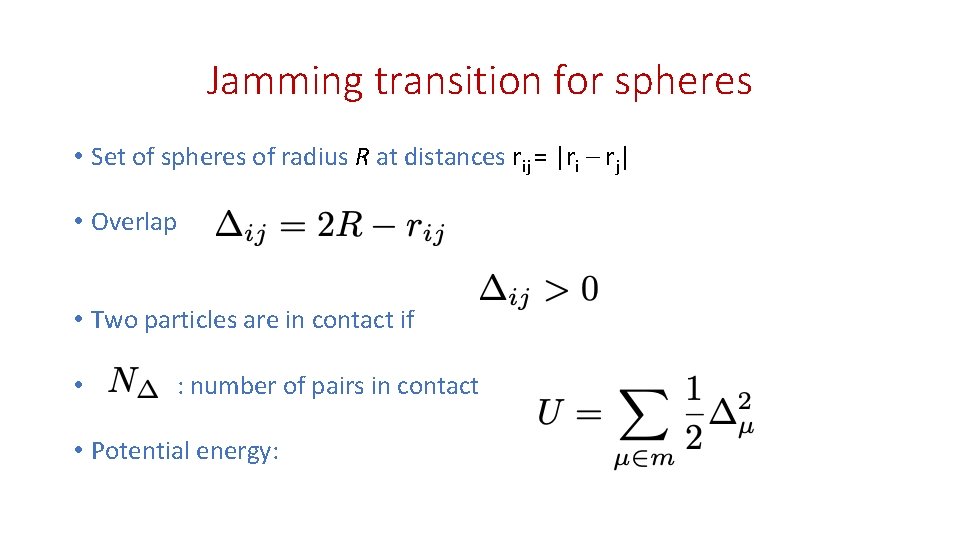 Jamming transition for spheres • Set of spheres of radius R at distances rij