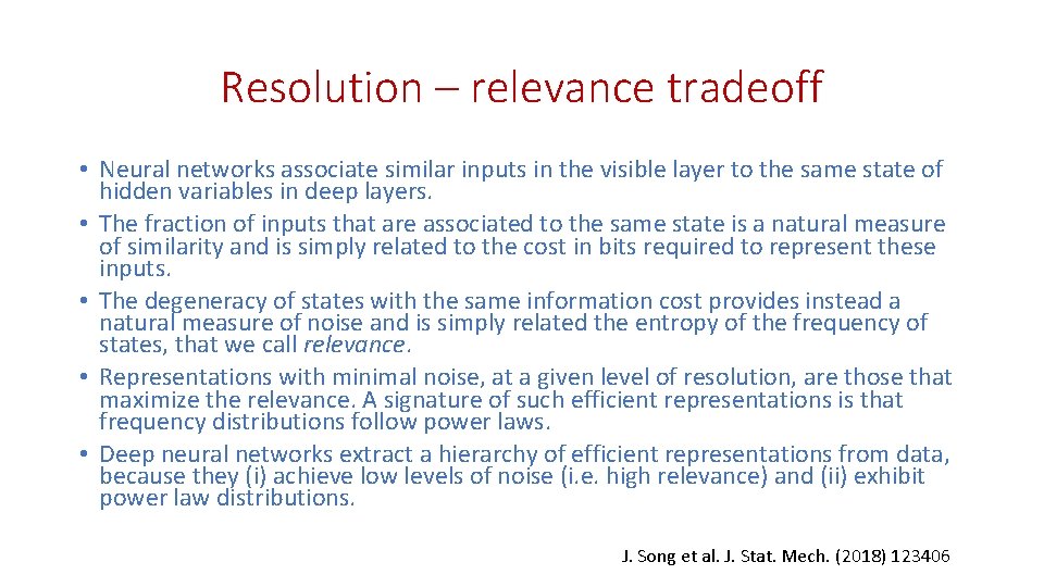 Resolution – relevance tradeoff • Neural networks associate similar inputs in the visible layer