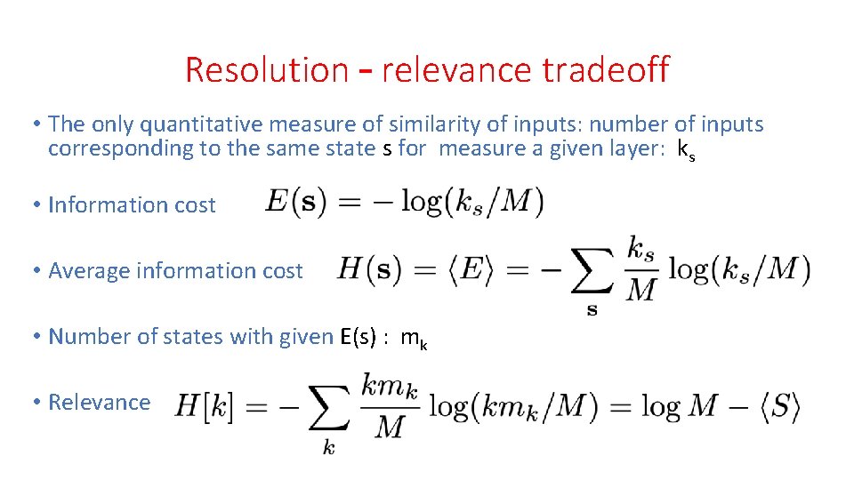 Resolution – relevance tradeoff • The only quantitative measure of similarity of inputs: number