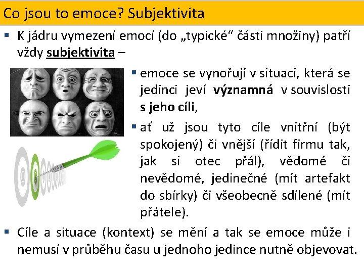 Co Subjektivita Co jsoutotoemoce? Reakční triáda § K jádru vymezení emocí (do „typické“ části