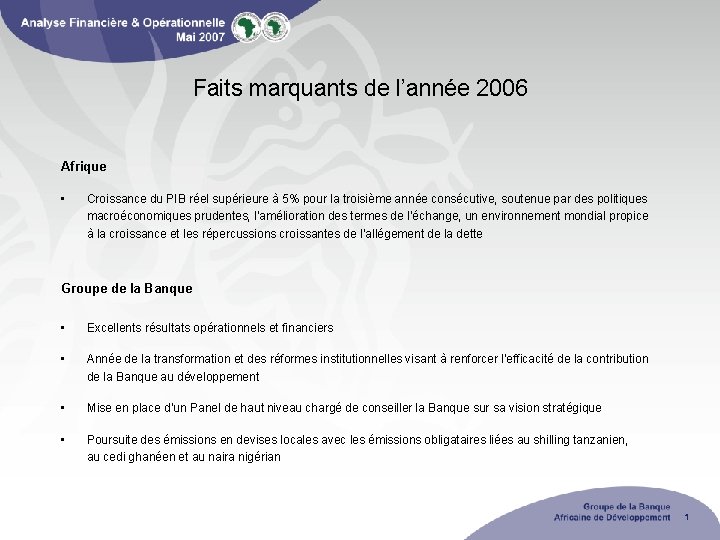 Faits marquants de l’année 2006 Afrique • Croissance du PIB réel supérieure à 5%