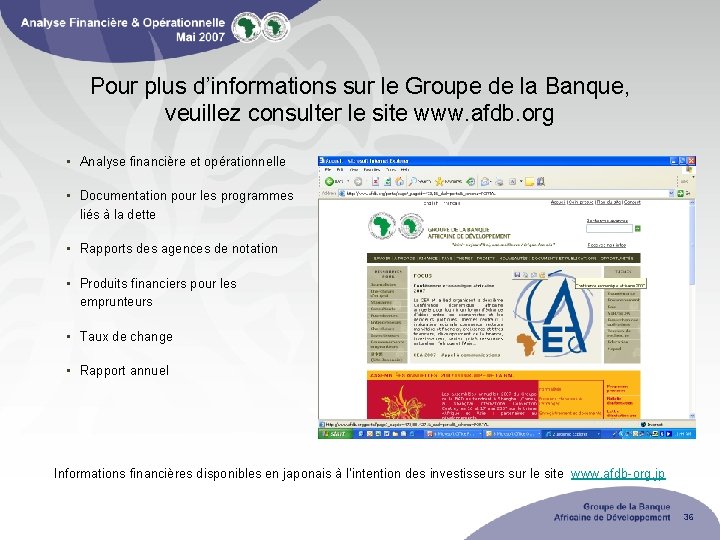 Pour plus d’informations sur le Groupe de la Banque, veuillez consulter le site www.