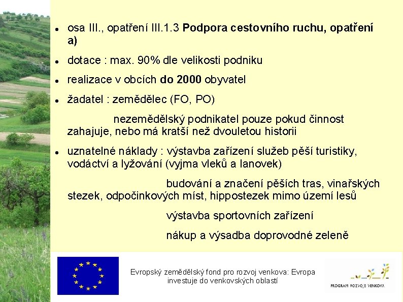  osa III. , opatření III. 1. 3 Podpora cestovního ruchu, opatření a) dotace