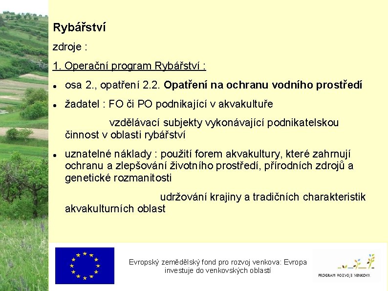 Rybářství zdroje : 1. Operační program Rybářství : osa 2. , opatření 2. 2.