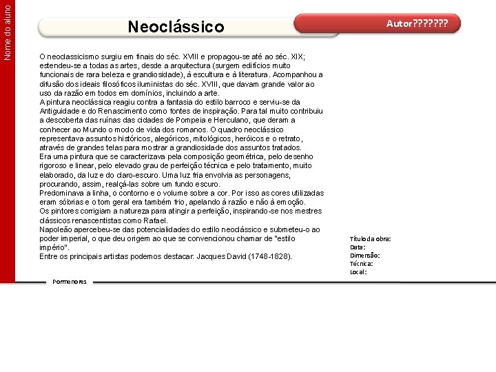 Nome do aluno Neoclássico O neoclassicismo surgiu em finais do séc. XVIII e propagou-se