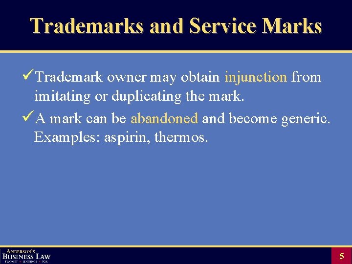 Trademarks and Service Marks üTrademark owner may obtain injunction from imitating or duplicating the