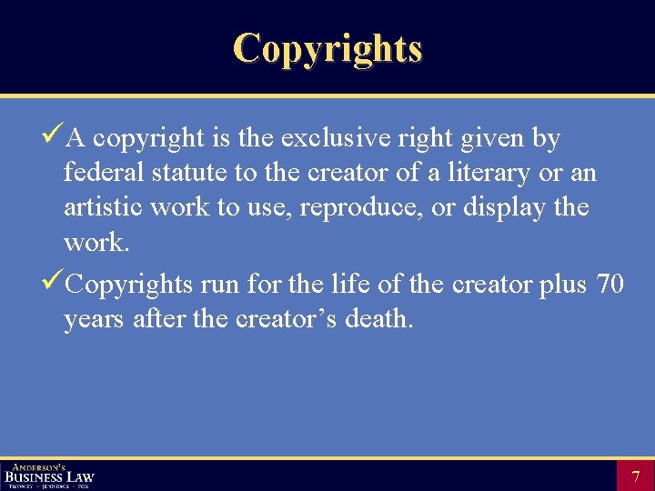 Copyrights üA copyright is the exclusive right given by federal statute to the creator