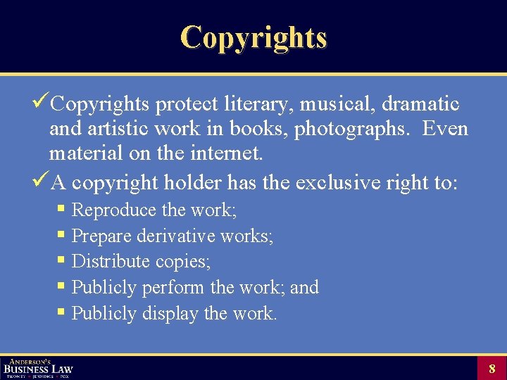 Copyrights üCopyrights protect literary, musical, dramatic and artistic work in books, photographs. Even material