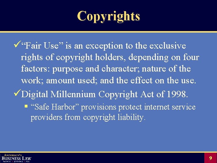 Copyrights ü“Fair Use” is an exception to the exclusive rights of copyright holders, depending