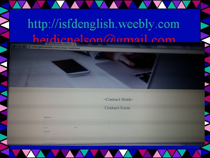 http: //isfdenglish. weebly. com heidicnelson@gmail. com 