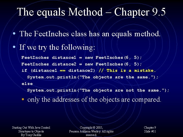 The equals Method – Chapter 9. 5 • The Feet. Inches class has an